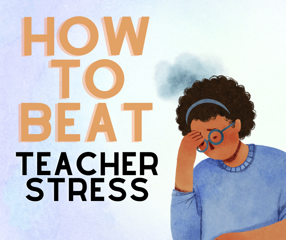 How to beat teacher stress